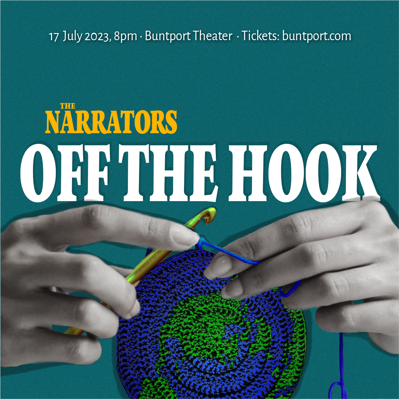 Promotional poster for The Narrators storytelling show. A surreal photo collage two hands using crochet hooks to make the Earth out of yarn