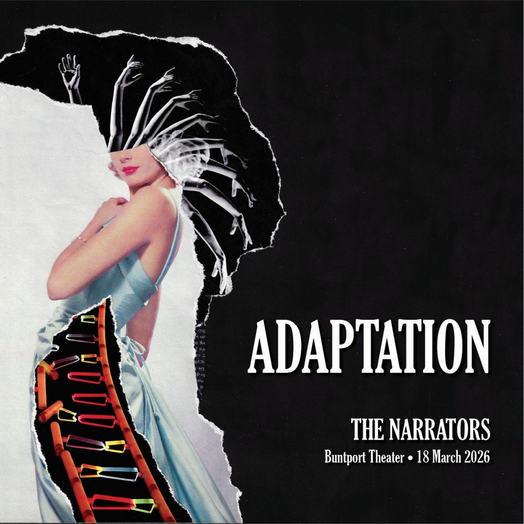A promotional poster for The Narrators live storytelling show. A surreal analog collage of a woman transformed, with DNA chains along her legs and stop-motion photos of a dancer's arms as hair.